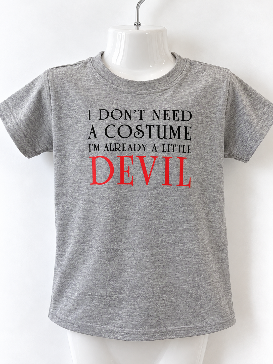 I Don’t Need A Costume, I’m Already A Little Devil T-Shirt - 3-4Yrs